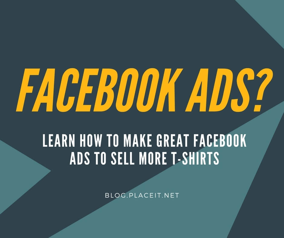 how to make great facebook t shirt ads and boost sales - average cost per follow for ads on instagram