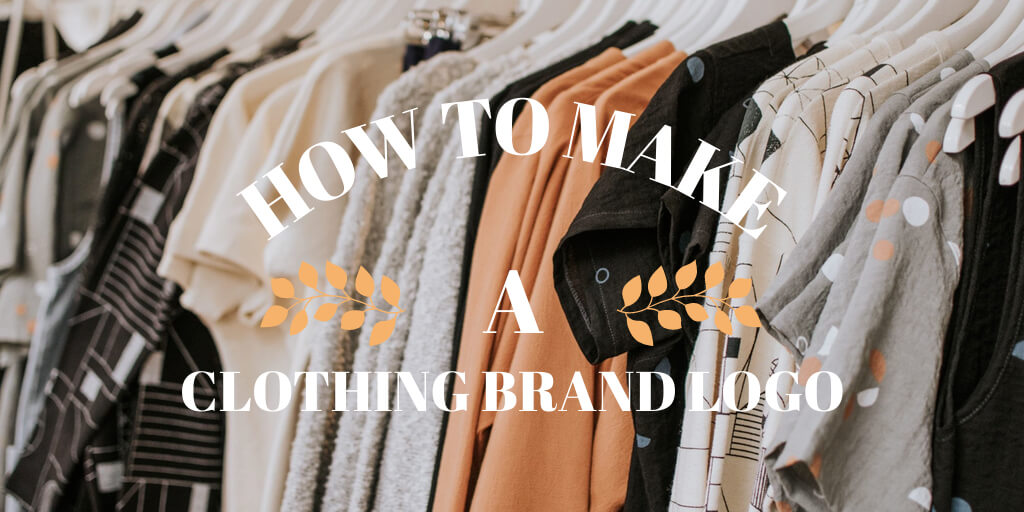 How to Make a Clothing Brand Logo Placeit Blog