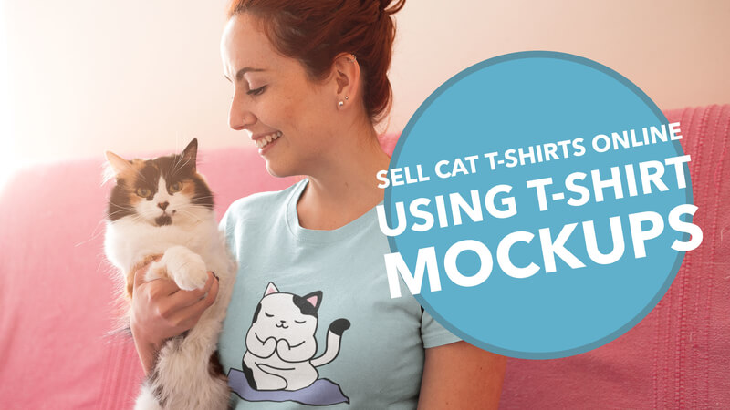 Download Use T-Shirt Mockups to Sell Cat T-Shirts - Placeit Blog