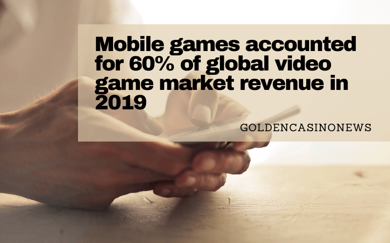 Mobile Games Accounted For 60% Of Global Video Game Market Revenue In 2019