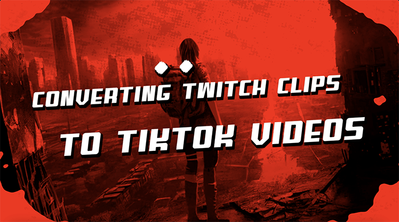 Convert Twitch Clips To Tiktok