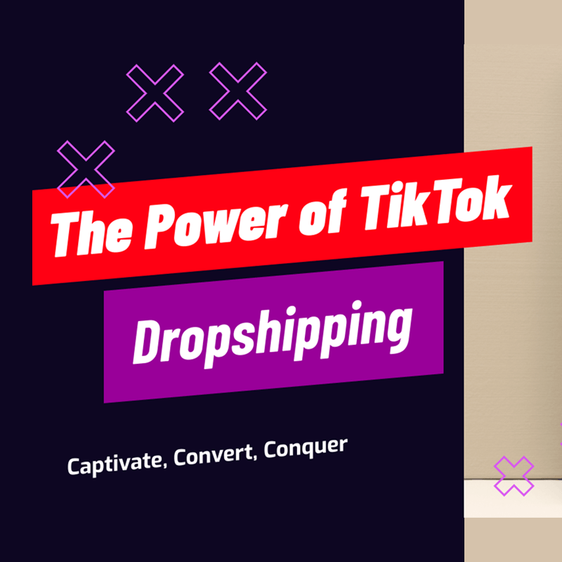 The Power of TikTok Dropshipping: Captivate, Convert, Conquer