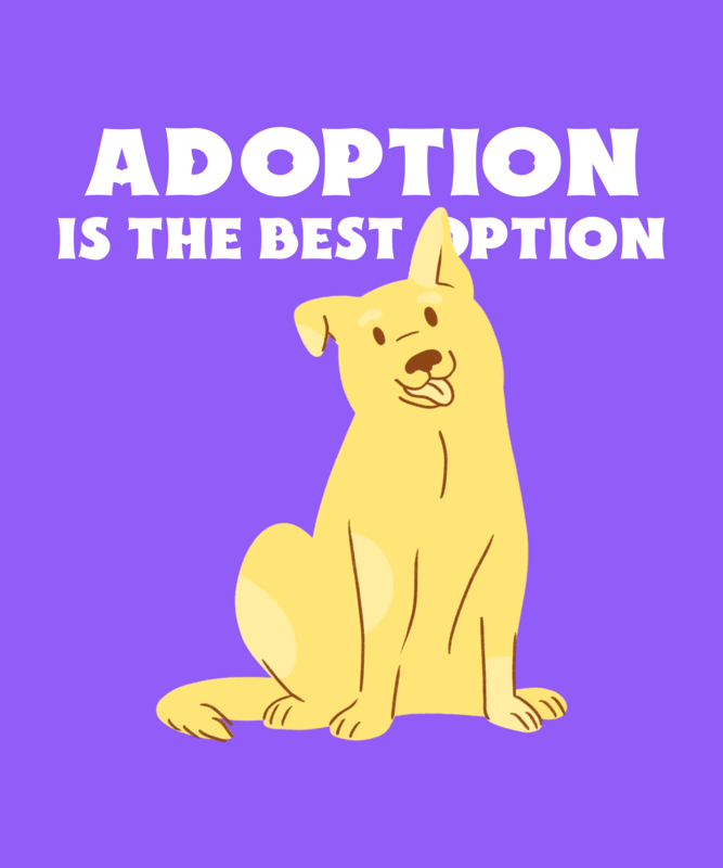 T Shirt Design Template Featuring A Dog Graphic And An Adoption Quote