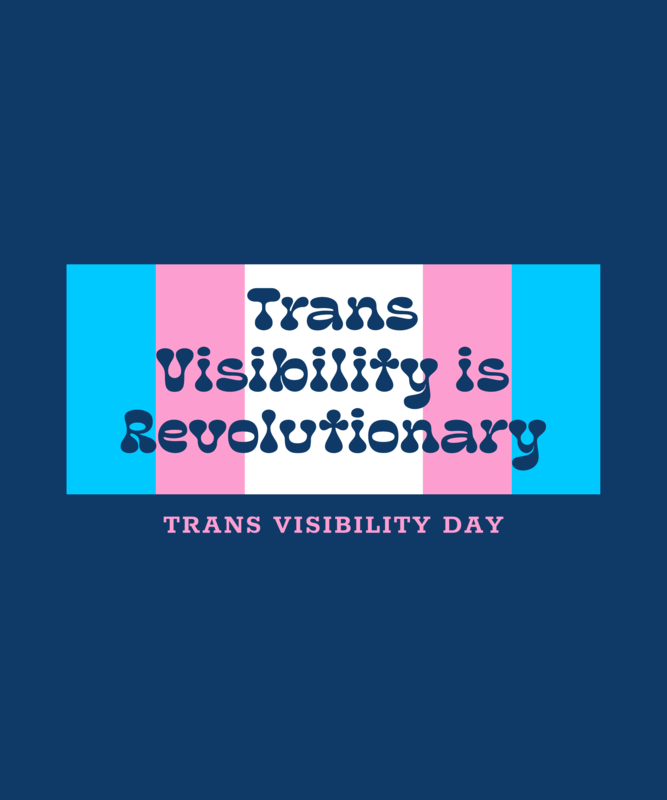T Shirt Design Template With A Quote For Trans Visibility Day