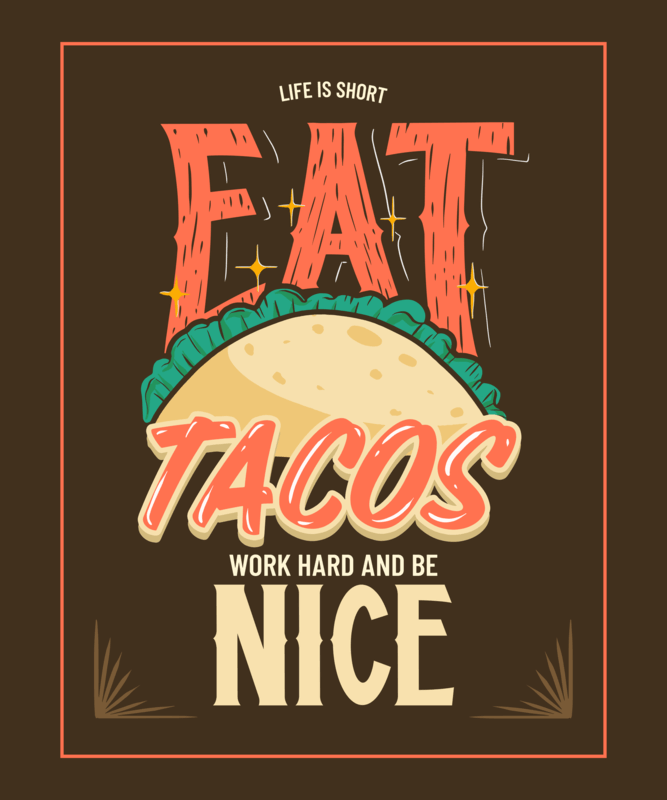 T Shirt Design Creator Featuring A Quote And A Taco Graphic