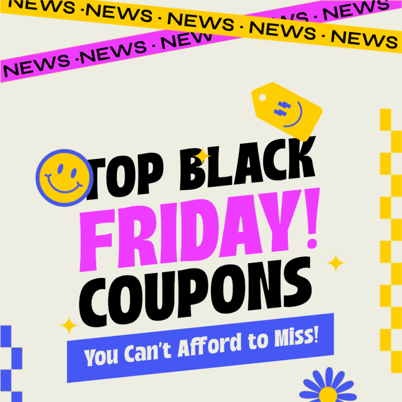 Top Black Friday Coupons & Deals You Can’t Afford to Miss!