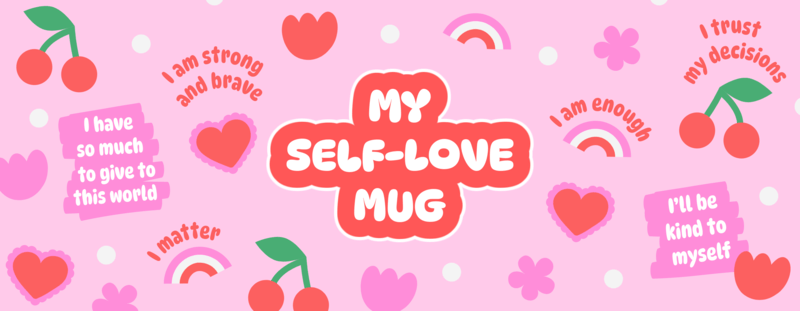 Mug Design Template With Cute Graphics And A Self Love Theme